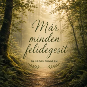 Már minden felidegesít | 30 napos program