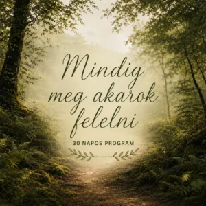 Mindig meg akarok felelni | 30 napos program